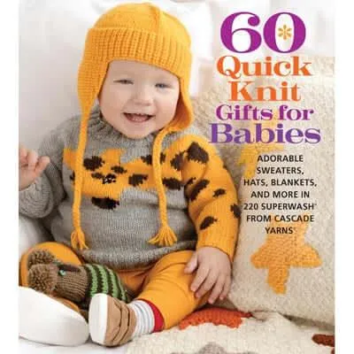 60 Quick Knit Gifts For Babies - Cascade Yarns